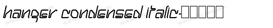 Hanger Condensed Italic字体转换